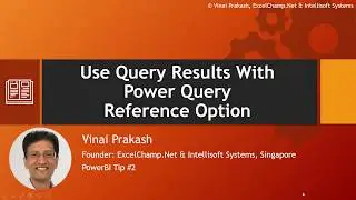 ExcelChamp PowerBI Tip #2: Use Query Results in Another Query Using Reference Query Option