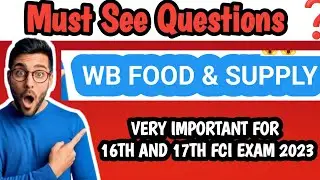 WB FOOD SI EXAM 2023 MUST SEE QUESTIONS😱🔥 / VERY IMPORTANT FCI WB / FOOD SI WB 2023/ FOOD AND SUPPLY