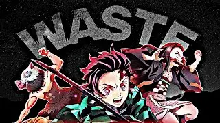 Waste - Demon Slayer [AMV/Edit] (w/@JOYsidEDITZ )