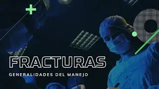 Generalidades del manejo de las fracturas