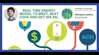Real Time Energy Model to meet, beat code and get IRA 45L