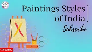 Paintings styles of India • Part 1 • The Infinite Facts