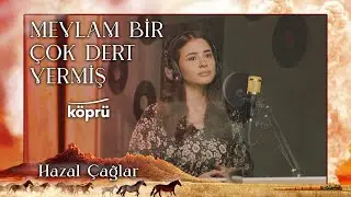 Mevlam Bir Çok Dert Vermiş - Hazal Çağlar [Gönül Dağı Dizi Müzikleri ⛰ ©️2023 Köprü ]