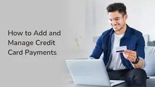 How to Add and Manage Credit Card Payments