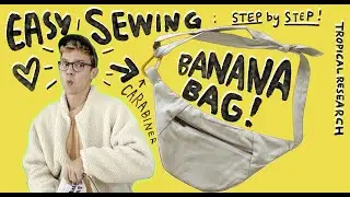 make your own **BANANA BAG** easy step by step - beginner sewing project