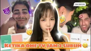 KETIKA MAIN OME TV JAM 2 SUBUH INI YANG ... 🤫🤐 | OME.TV INTERNASIONAL 