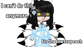I can’t do this anymore || Meme || LMK + Oc || Oc x Canon || Ft: Shadowfoxpeach || Gacha Club