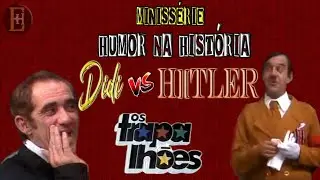 Minissérie - Humor na História - Didi vs H][Tler [Os Trapalhões]