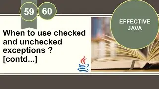 [Effective Java][Item 59-60] When to use checked and unchecked exceptions ? [contd...]