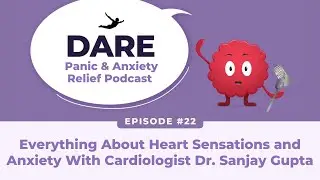 Everything About Heart Sensations and Anxiety With Cardiologist Dr. Sanjay Gupta | EP022