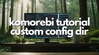 How to Set a Custom Config Directory in Komorebi | Windows 11 Tiling Window Manager Tutorial