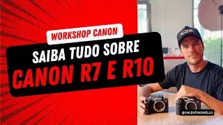 Workshop Canon Brasil com Valentino Mello - Conheça tudo sobre a Linha EOS R