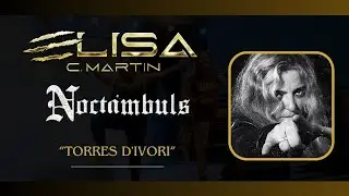 NOCTÄMBULS   Torres d'Ivori amb Elisa C Martin