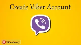 How to Create Viber account in iOS? Geek Savvy
