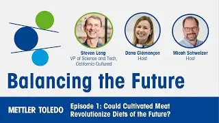 Balancing the Future - Episode 1 - Cultivated Meat: The Future of Food?