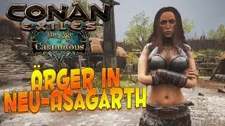 Conan Exiles AoC: Ärger in Neu-Asagarth! [Let's Play Age of Calamitous Deutsch #19]