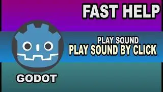 Fast Help - Play sound by mouse click - Godot