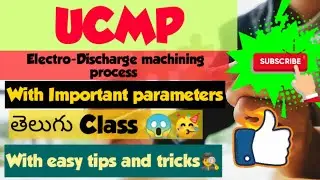II Electro-Discharge machining Process II UCMP II Important parameters II