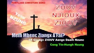 Iu Mien Song: Yesu Nzung:  Zuov Njioux Ziouv by Lee, Tammy
