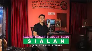 Adrian Khalif & Juicy Luicy - Sialan  | COVER BY ARIEF RIZHWAN