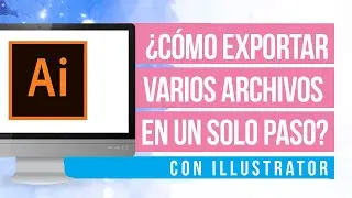¿Cómo exportar ARCHIVOS simultáneamente con illustrator? Tutorial 2021 | Del Valle Blog