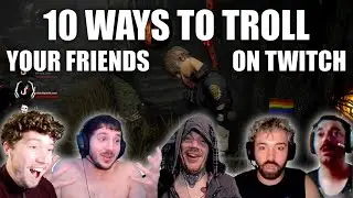 10 Ways To Troll Your Friends On Twitch