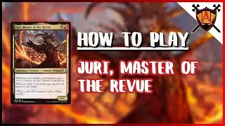 How to Play Juri, Master of the Revue | MTG Alpha EDH