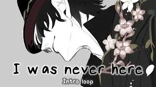 Nightcore | I was never here (Intro loop)