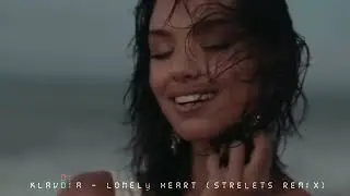 Klavdia - Lonely Heart (Strelets Remix)