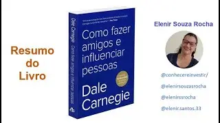 Resumo do livro: Como fazer amigos e influenciar pessoas  - Dale Carnegie