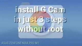 How to install Google camera | GCam | without Root | just 3 steps | Asus Zenfone max pro m1