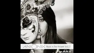 Ani Onix - Music is the Answer Vol 22 On Hujujuj Radio [April 2020]