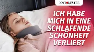 Ich habe mich in eine schlafende Schönheit verliebt | @LoveBusterDeutsch