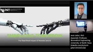 Embracing Tomorrow: The Real-World Impact of Robotics and AI - Presented by Amir Jafari, PhD
