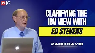 Clarifying the IBV View With Ed Stevens