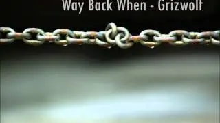 Way Back When - Grizfolk