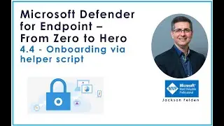 4.4 Onboarding via helper script, MDE from Zero to Hero