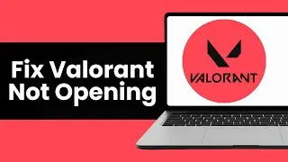How To Fix Valorant Not Opening (2026)