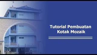 Video Tutorial Pembuatan Kotak Mozaik