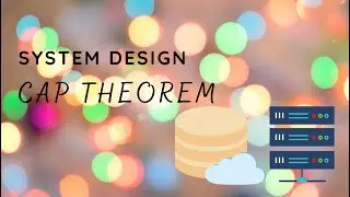 System Design : CAP Theorem