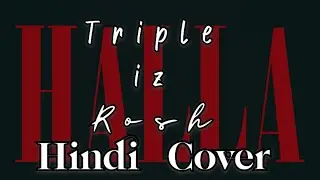 Triple iz- halla full Hindi Cover MV (by requested)