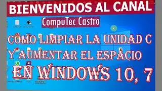 COMO LIMPIAR LA UNIDAD C  y AUMENTAR EL ESPACIO EN WINDOWS 10, 7 DEL DISCO C de LAPTOP Y COMPUTADORA
