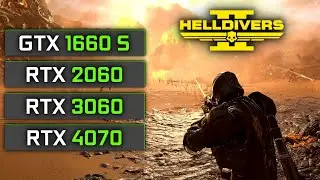 Helldivers 2 | GTX 1660 Super | RTX 2060 | RTX 3060 | RTX 4070