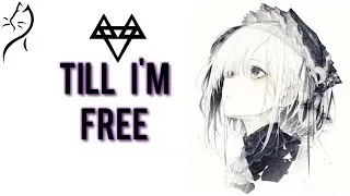 Nightcore – NEFFEX - Till I'm Free (Lyrics) No.152
