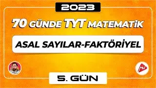 Asal Sayılar - Faktöriyel | 70 Günde TYT Matematik Kampı | 5.Gün | 2023 | 