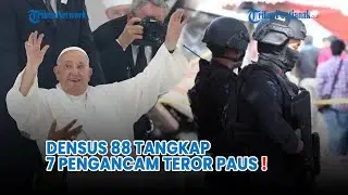 Densus 88 Tangkap 7 Pengancam Teror Kedatangan Paus Fransiskus ke Indonesia❗