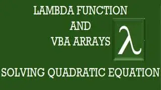 Solving Multiple Quadratic Equations Using Lambda Function and VBA Arrays