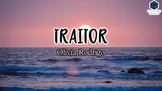 Traitor - Olivia Rodriga Lyrics (Lyric Video)