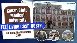 Kuban State Medical University 2024: Complete Fees, Costs, & Hostel Breakdown | MBBS in Russia