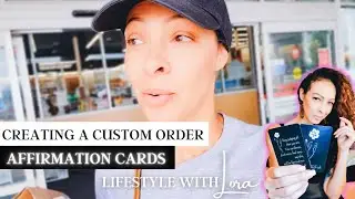 Creating a custom Order- Affirmation Cards | Lifestyle with Lora